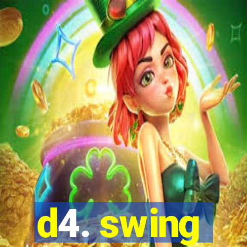 d4. swing